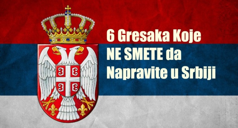 6 grešaka koje NE SMETE da napravite u Srbiji