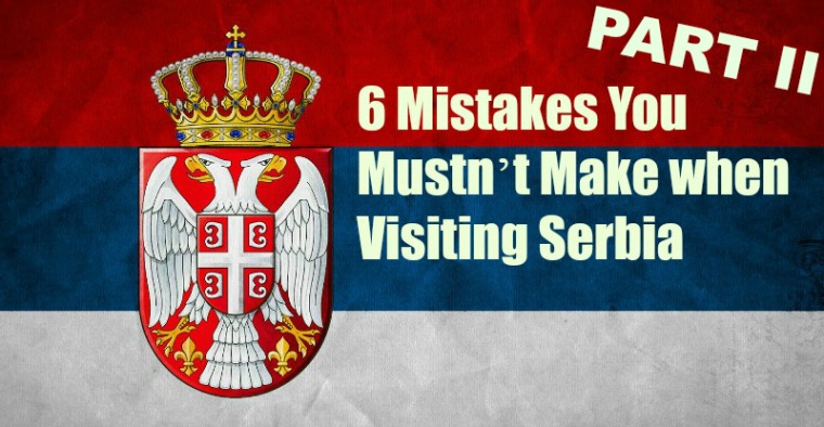 Mistakes-You-Mustn’t-Make-when-Visiting-Serbia part 2