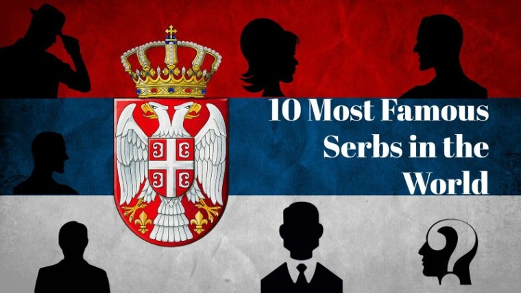 10 famous Serbs in the world