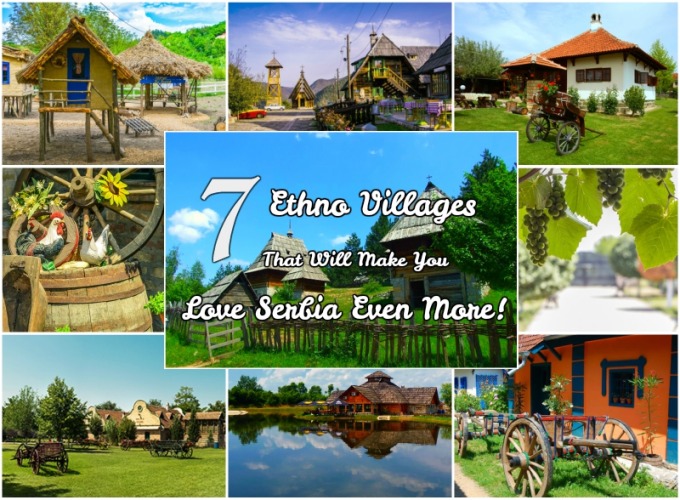 7 Ethno Villages That Will Make You Love Serbia Even More!