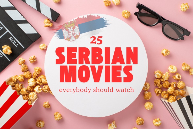 25 Serbian Movies Everybody Should Watch