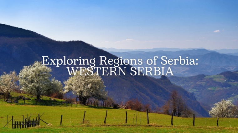 Exploring Regions of Serbia: Western Serbia