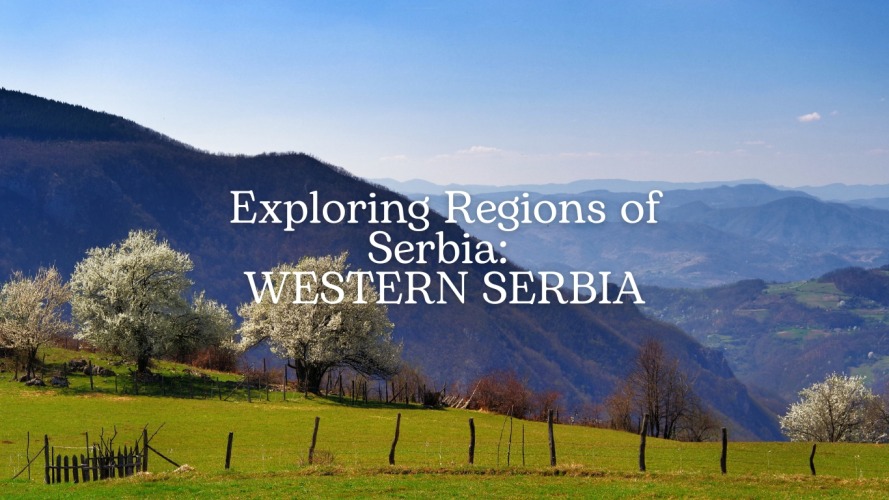 Exploring Regions of Serbia: Western Serbia