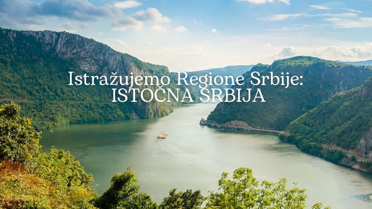 Istražujemo Regione Srbije: Istočna Srbija