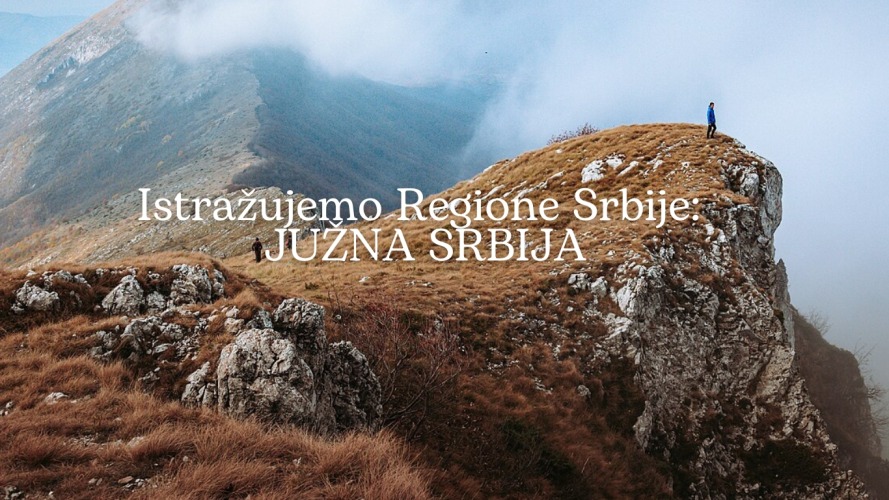 Istražujemo Regione Srbije: Južna Srbija