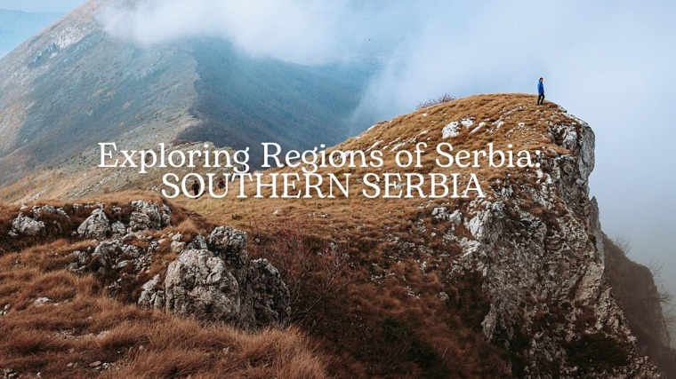 Exploring Regions of Serbia: Southern Serbia