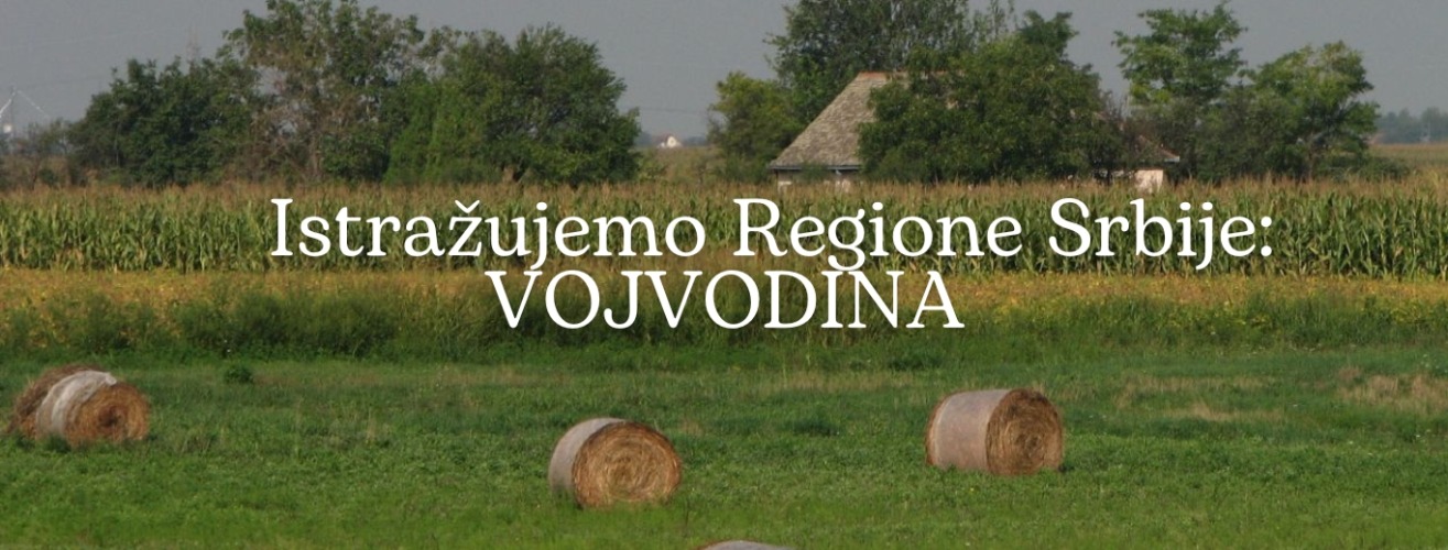Istražujemo delove Srbije: Vojvodina