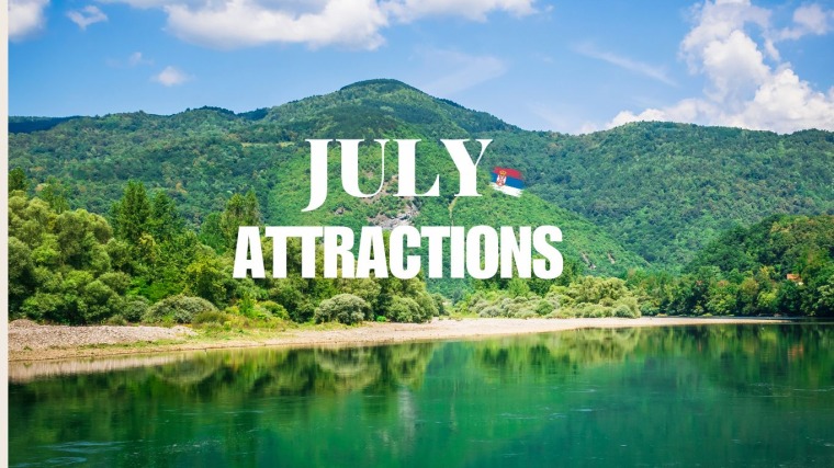 Top 5 Attractions in Serbia You Shouldn’t Miss This July