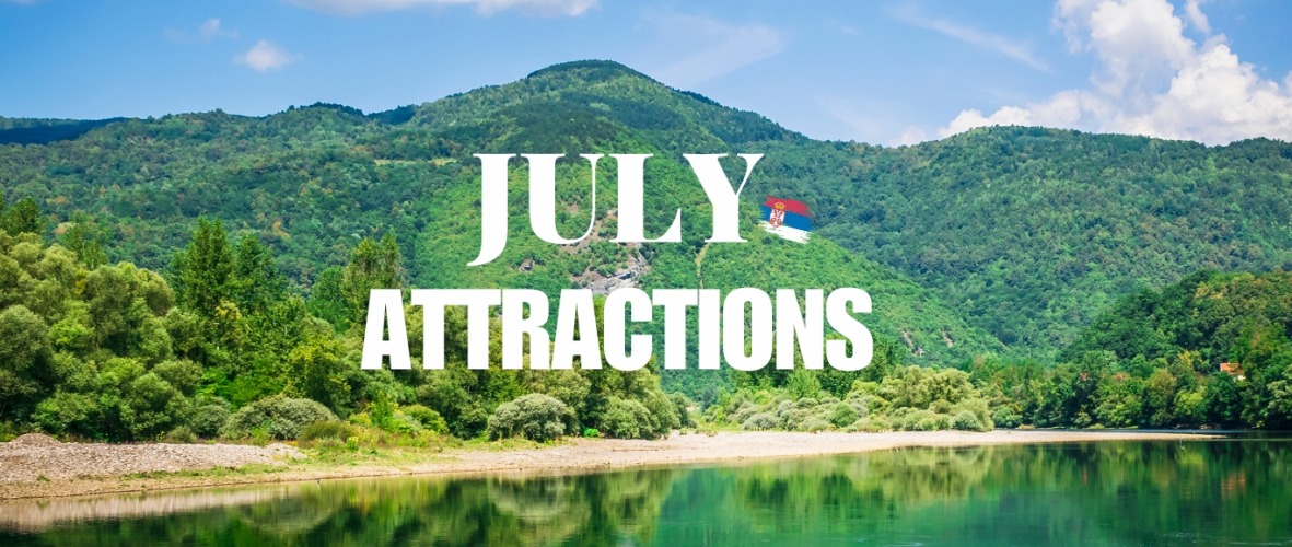 Top 5 Attractions in Serbia You Shouldn’t Miss This July