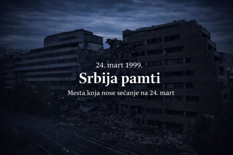Srbija pamti: 5 mesta koja i danas nose tišinu 24. marta