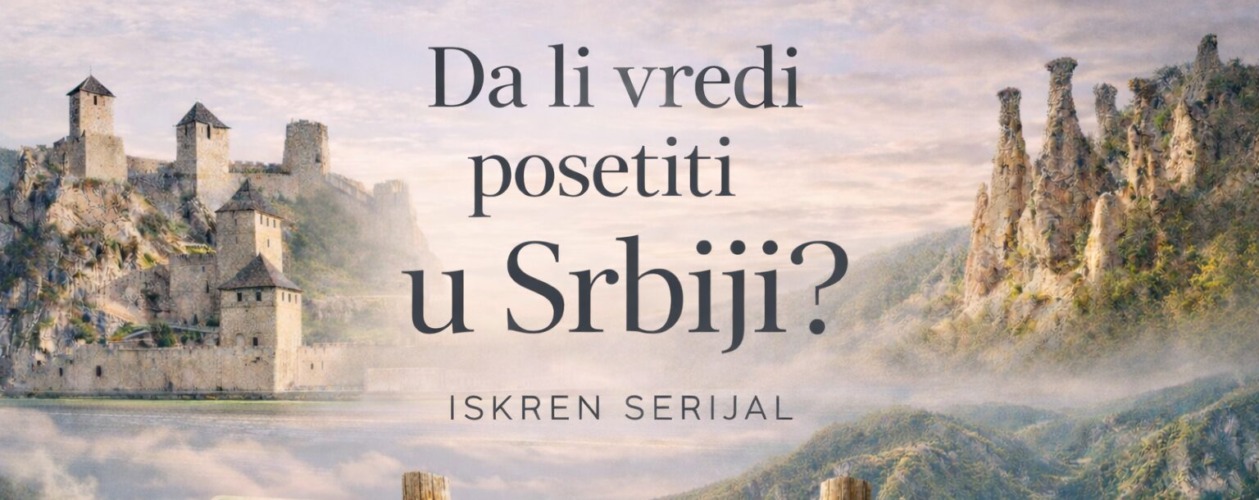 Da li vredi posetiti u Srbiji? Serijal iz ugla putovanja