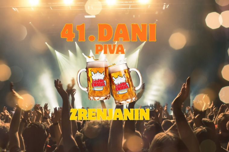 Zrenjanin Slavi Leto: 41. Dani piva